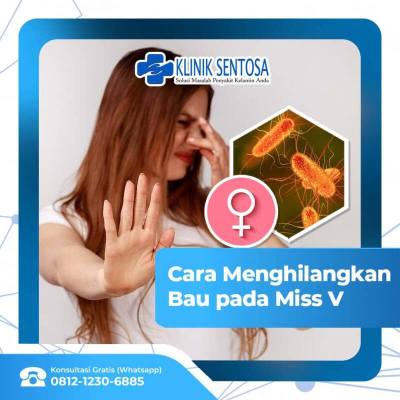 Cara Ampuh Menghilangkan Bau Pada Miss V Klinik Utama Sentosa