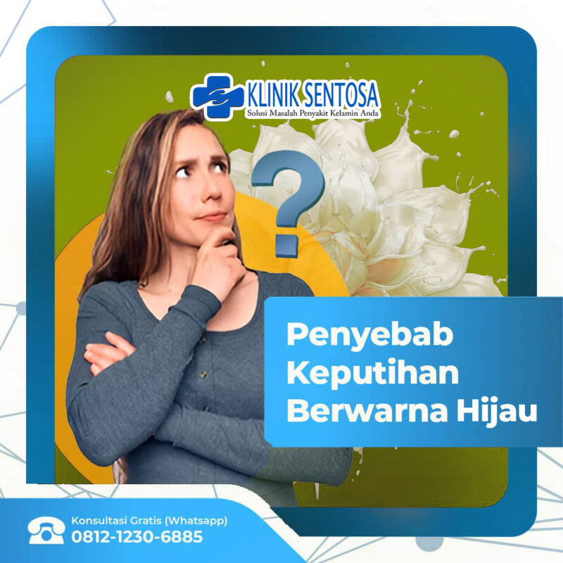 Keputihan Berwarna Hijau Ketahui Penyebab Dan Perawatannya Klinik